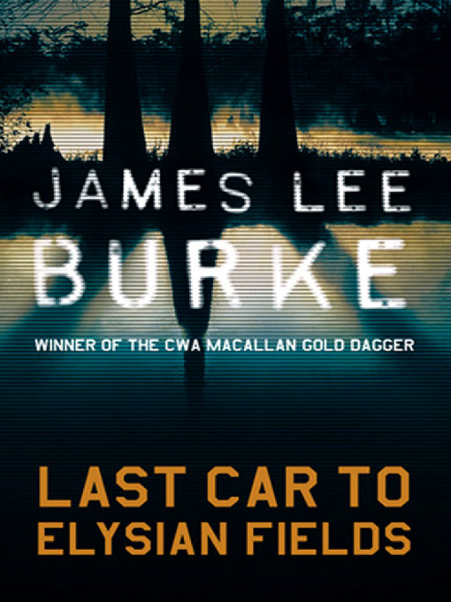 Last Car to Elysian Fields (eBook): Dave Robicheaux Series, Book 13